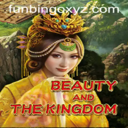 Unveiling BeautyAndTheKingdom: The Exciting World of FunBingo