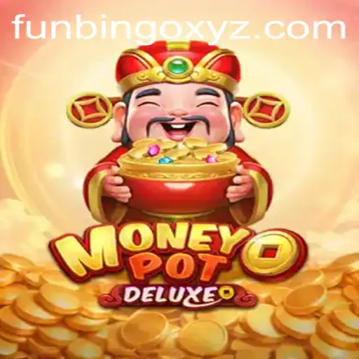 Discover the Excitement of MoneyPotDELUXE: A Thrilling Bingo Adventure
